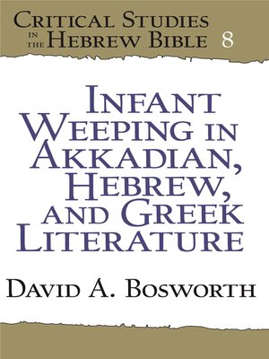 cover image of Infant Weeping in Akkadian, Hebrew, and Greek Literature